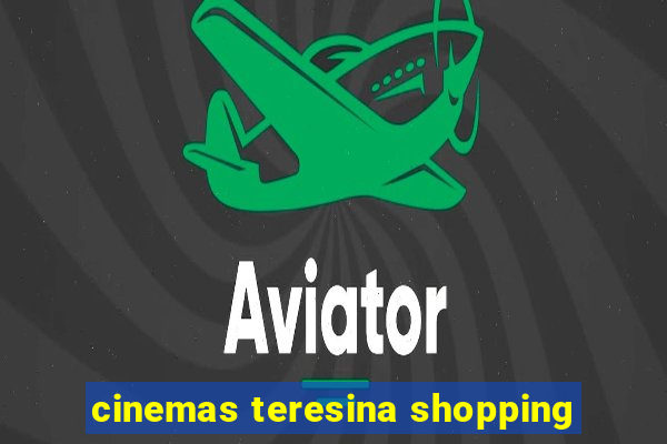 cinemas teresina shopping